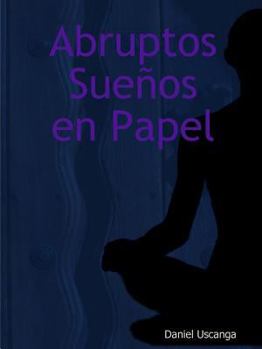 Paperback Abruptos Sueños en Papel [Spanish] Book