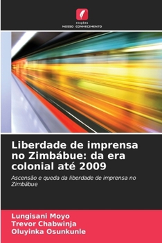 Paperback Liberdade de imprensa no Zimbábue: da era colonial até 2009 [Portuguese] Book