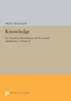 Paperback Knowledge: Its Creation, Distribution and Economic Significance, Volume II: The Branches of Learning Book