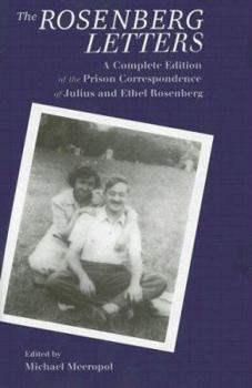 The Rosenberg Letters: A Complete Edition of the Prison Correspondence of Julius and Ethel Rosenberg (Garland Reference Library of the Humanities)