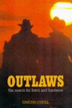 Hardcover Outlaws: The Search for Butch & Sundance Book