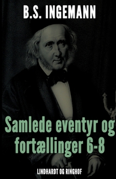 Samlede eventyr og fort?llinger 6-8