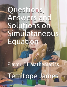 Paperback Questions, Answers and Solutions on Simulataneous Equation: Flavor Of Mathematics Book