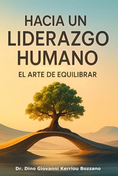 Paperback Hacia un liderazgo humano: El arte de equilibrar [Spanish] Book