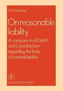 Paperback On Reasonable Liability: A Comparison of Dutch and Canadian Law Regarding the Limits of Criminal Liability Book