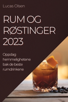 Paperback Rum og Røstinger 2023: Oppdag hemmelighetene bak de beste rumdrinkene [Norwegian] Book