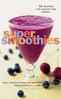 Paperback Super Smoothies: 50 Recipes for Health and Energy Book