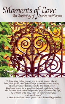 Paperback Moments of Love: An Anthology of Stories and Poems Book