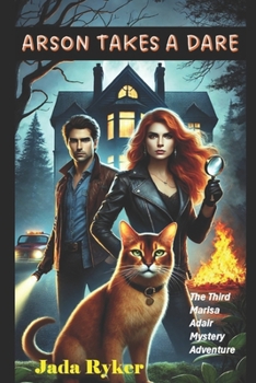 Arson Takes a Dare: The Third Marisa Adair Mystery Adventure - Book #3 of the Marisa Adair Mysteries