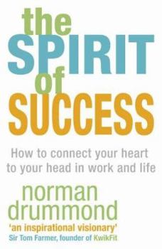 Paperback The Spirit of Success: How to Connect Your Heart to Your Head in Work and Life (Mobius Guide Series) Book