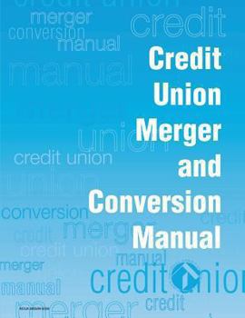 Paperback Credit Union Merger and Conversion Manual Book