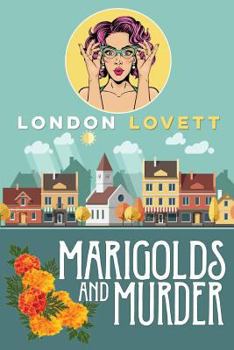 Marigolds and Murder - Book #1 of the Port Danby