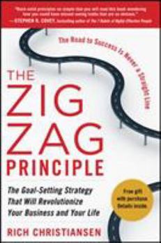 Hardcover The Zigzag Principle: The Goal Setting Strategy that will Revolutionize Your Business and Your Life Book