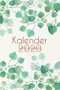 Kalender 2020 zweitausendzwanzig: Monatsplaner, Wochenplaner, Terminkalender, Taschenkalender, Organizer, Buchkalender und Kalender 2020 - Organisieren, Planen und Notieren (German Edition)