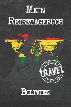 Mein Reisetagebuch Bolivien: 6x9 Reise Journal I Notizbuch mit Checklisten zum Ausf�llen I Perfektes Geschenk f�r den Trip nach Bolivien f�r jeden Reisenden