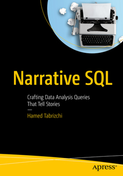 Paperback Narrative SQL: Crafting Data Analysis Queries That Tell Stories Book