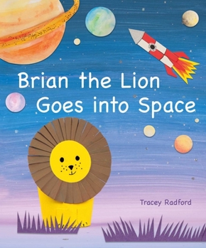 Hardcover Brian the Lion Goes Into Space Book