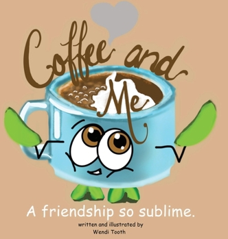 Hardcover Coffee and Me. A friendship so sublime. Book