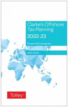 Clarke's Offshore Tax Planning 2022-23 29th ed. 2 Volumes