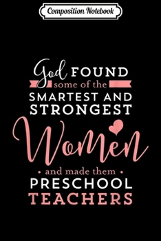 Composition Notebook: Preschool Teacher Strong Smart God Christian Jesus Journal/Notebook Blank Lined Ruled 6x9 100 Pages
