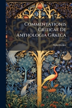 Paperback Commentationis Criticae De Anthologia Graeca: Pars Prior Book