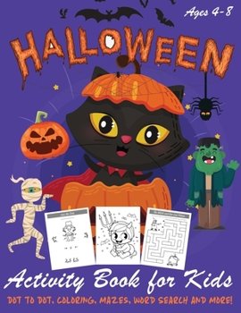 Paperback Halloween Activity Book for Kids: Kids Halloween Book - A Fun Book Filled With Dot to Dot, Coloring, Mazes, Word Search and More - Boys, Girls and Tod Book