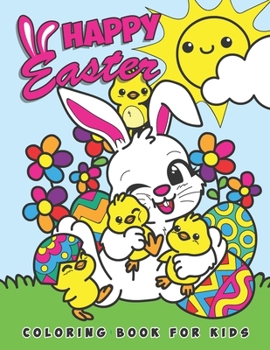 Paperback Happy Easter Coloring Book for Kids: Cute and Unique Easter Coloring Pages for Kids with Bunnie, Eggs, Chickens and Patterns Book
