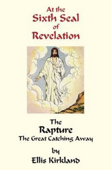 Paperback At the Sixth Seal of Revelation: The Raptures Book