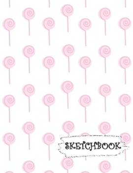 Sketchbook: Pink Lollipop Candy Fun Framed Drawing Paper Notebook