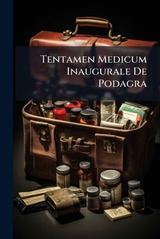 Paperback Tentamen Medicum Inaugurale De Podagra Book