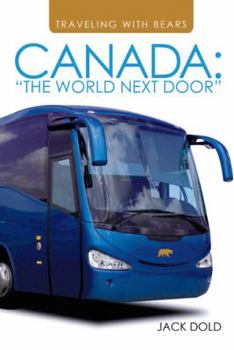 Hardcover Traveling with Bears: Canada: The World Next Door Book