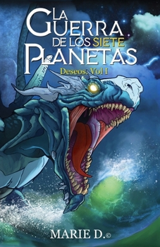 LA GUERRA DE LOS SIETE PLANETAS: VOLUMEN I DESEOS (Spanish Edition)