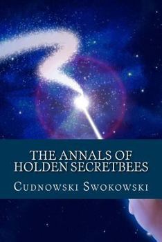 Paperback The Annals of Holden Secretbees Book