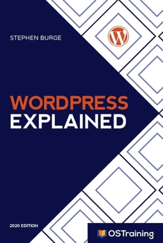 Paperback WordPress Explained: Your Step-by-Step Guide to WordPress Book