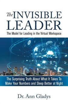 Paperback The Invisible Leader: The Model for Leading in the Virtual Workspace Book