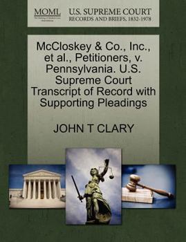 Paperback McCloskey & Co., Inc., et al., Petitioners, V. Pennsylvania. U.S. Supreme Court Transcript of Record with Supporting Pleadings Book