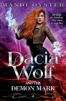 Paperback Dacia Wolf & the Demon Mark: A magical coming of age dark fantasy novel Book