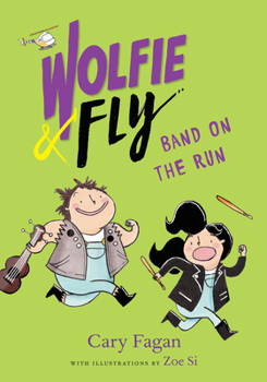 Hardcover Wolfie and Fly: Band on the Run Book