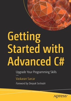 Paperback Getting Started with Advanced C#: Upgrade Your Programming Skills Book