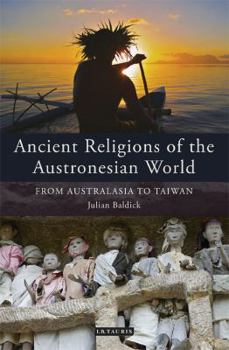Hardcover Ancient Religions of the Austronesian World: From Australasia to Taiwan Book