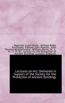Paperback Lectures on Art: Delivered in Support of the Society for the Protection of Ancient Buildings Book