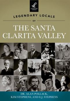 Paperback Legendary Locals of the Santa Clarita Valley, California Book