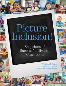 Paperback Picture Inclusion!: Snapshots of Successful Diverse Classrooms Book