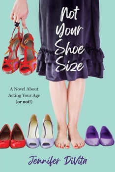 Paperback Not Your Shoe Size: A Novel About Acting Your Age (or not) Book