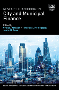 Hardcover Research Handbook on City and Municipal Finance (Elgar Handbooks in Public Administration and Management) Book