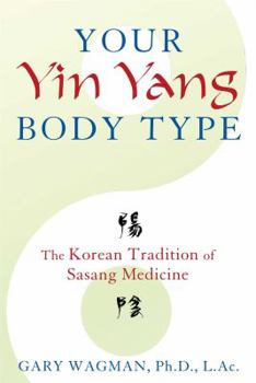 Paperback Your Yin Yang Body Type: The Korean Tradition of Sasang Medicine Book
