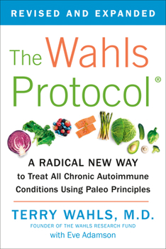 Paperback The Wahls Protocol: A Radical New Way to Treat All Chronic Autoimmune Conditions Using Paleo Principles Book