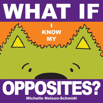 Board book What If I Know My... Opposites Book