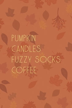 Paperback Pumpkin Candles Fuzzy Socks Coffee: All Purpose 6x9 Blank Lined Notebook Journal Way Better Than A Card Trendy Unique Gift Tangerine Autumn Fall Book