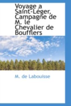 Paperback Voyage a Saint-L Ger, Campagne de M. Le Chevalier de Boufflers Book